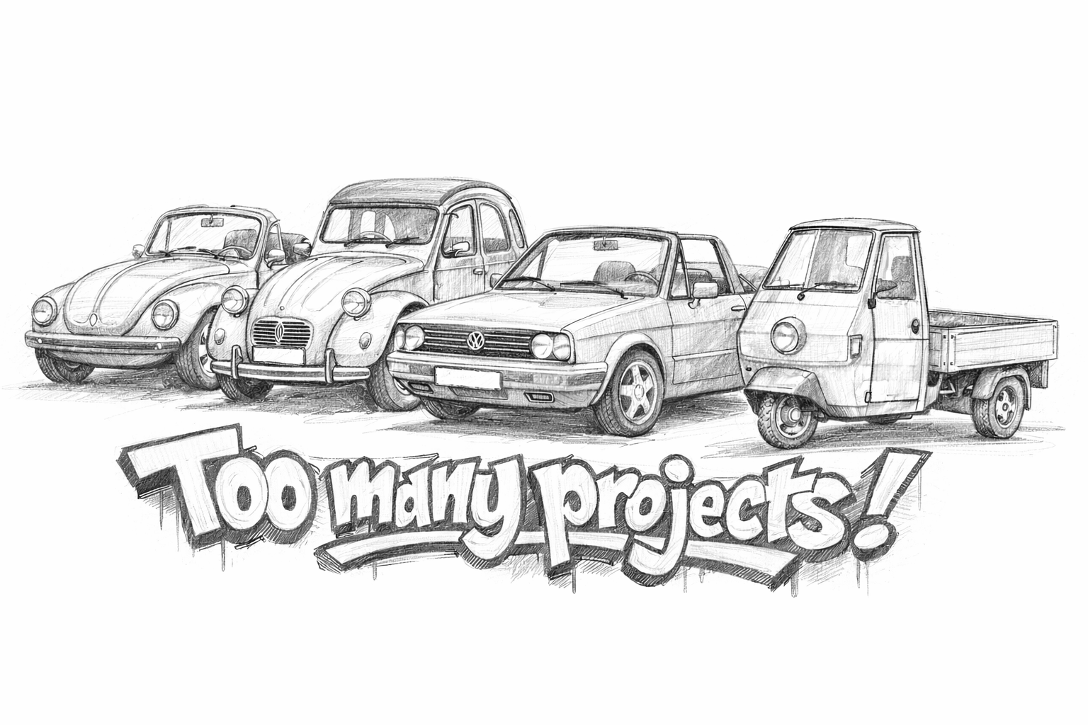 Zeichnung: VW Käfer, Citroën 2CV, VW Golf 1 Cabrio und Piaggio APE – Too many projects!